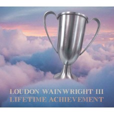 LOUDON WAINWRIGHT III-LIFETIME ACHIEVEMENT (CD)