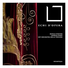 NICOLAI PFEFFER/MARKUS STENZ/ORCHESTRA DELLA TOSCANA-ECHI D'OPERA (CD)