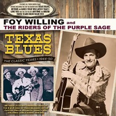 FOY WILLING AND THE RIDERS OF THE PURPLE SAGE-TEXAS BLUES - THE CLASSIC YEARS 1944-50 (2CD)