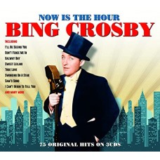BING CROSBY-NOW IS THE HOUR (CD)