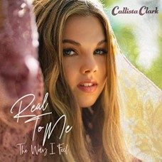 CALLISTA CLARK-REAL TO ME: THE WAY I FEEL (CD)