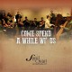 SGOIL CHIUIL NA GAIDHEALT-COME SPEND A WHILE WI' US (CD)