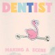 DENTIST-MAKING A SCENE (CD)