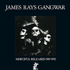 JAMES RAY GANGWAR-MERCIFUL RELEASES 1989-1992 (CD)