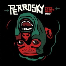 PERROSKY-TODO LO QUE SUBE/ORO (7")