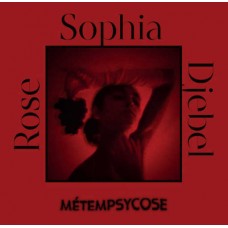 SOPHIA DJEBEL ROSE-METEMPSYCOSE (LP)