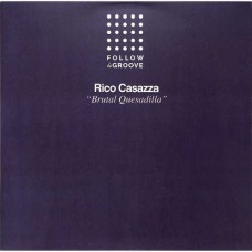 RICO CASAZZA-BRUTAL QUESADILLA (12")