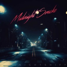 MIDNIGHT SMOKE-NIGHY SHIFT (LP)