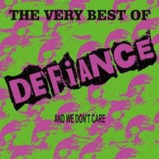 DEFIANCE-VERY BEST OF DEFIANCE AND WE DON'T CARE (LP)