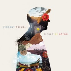 VINCENT PREMEL-FLEURS DE BETON (CD)