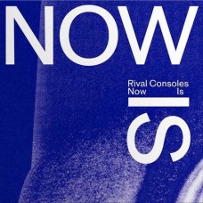 RIVAL CONSOLES-NOW IS (CD)
