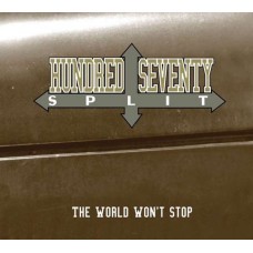 HUNDRED SEVENTY SPLIT-WORLD WON'T STOP (CD)