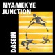 NYAMAKYE JUNCTION-DASEIN (12")