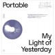 PORTABLE-MY LIGHT OF YESTERDAY (12")