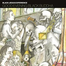 BLACK JESUS EXPERIENCE-GOOD EVENING BLACK BUDDHA (2LP)