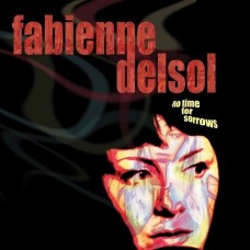 FABIENNE DELSOL-NO TIME FOR SORROWS -COLOURED- (LP)