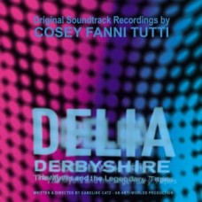 COSEY FANNI TUTTI-DELIA DERBYSHIRE: THE MYTHS AND THE LEGENDARY TAPES (CD)