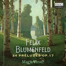 MARK VINER-FELIX BLUMENFELD: 24 PRELUDES OP. 17 (CD)