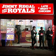 JIMMY REGAL AND THE ROYALS-LATE NIGHT CHICKEN (CD)
