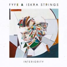 FYFE & ISKRA STRINGS-INTERIORITY (LP)