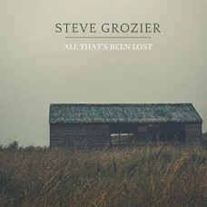 STEVE GROZIER-ALL THATS BEEN LOST (LP)