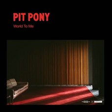 PIT PONY-WORLD TO ME (CD)