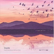 COYOTE-EVERYTHING MOVES, NOTHING RESTS (LP)