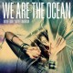 WE ARE THE OCEAN-MAYBE TODAY, MAYBE TOMORROW -COLOURED- (LP)
