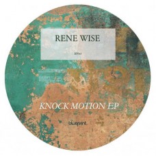 RENE WISE-KNOCK MOTION EP (12")