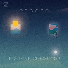 OTOOTO-THIS LOVE IS FOR YOU (CD)