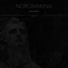 NOROMAKINA-VILE VORTEX (CD)