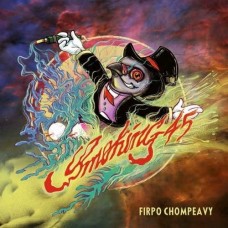 FIRPO CHOMPEAVY-SMOKING 45 (CD)