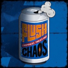 FLUSH-CONSPIRACIES, THREATS AND CHAOS (CD)