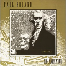 PAUL ROLAND-RE-ANIMATOR (LP)