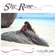 SHY ROSE-I CRY FOR YOU (12")