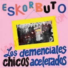 ESKORBUTO-LOS DEMENCIALES CHICOS ACELERADOS (2LP)