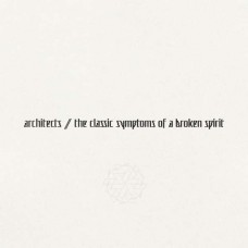 ARCHITECTS-CLASSIC SYMPTOMS OF A BROKEN SPIRIT (CD)