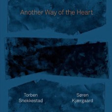 TORBEN SNEKKESTAD/SOREN KJAERGAARD-ANOTHER WAY OF THE HEART (CD)