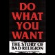 BAD RELIGION-DO WHAT YOU WANT: THE STORY OF BAD RELIGION (LIVRO)