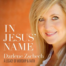 DARLENE ZSCHECH-IN JEZUS NAME:A LEGACY.. (CD)