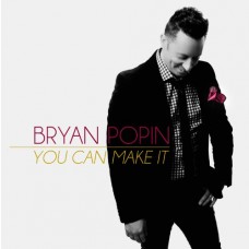 BRYAN POPIN-YOU CAN MAKE IT (CD)