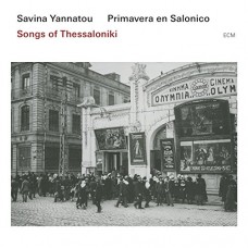 SAVINA YANNATOU & PRIMAVERA IN SALONICO-SONGS OF THESSALONIKI (CD)