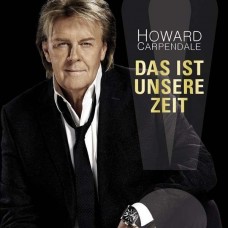 HOWARD CARPENDALE-DAS IST UNSERE ZEIT (CD)