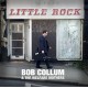 BOB COLLUM & WELFARE MOTHERS-LITTLE ROCK (CD)