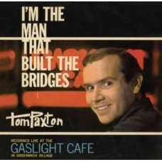 TOM PAXTON-I'M THE MAN THAT BUILT.. (CD)