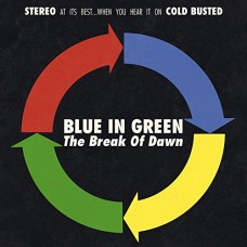 BLUE IN GREEN-BREAK OF DAWN (CD)