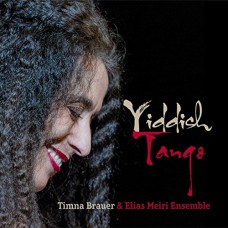 TIMNA BRAUER/ELIAS MEIRI ENSEMBLE-YIDDISH TANGO (CD)