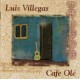 LUIS VILLEGAS-CAFE OLE (CD)