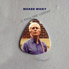 RICKED WICKY-I SELL THE CIRCUS (CD)