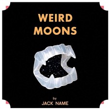 JACK NAME-WEIRD MOONS (CD)